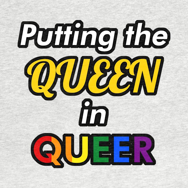 Putting the Queen in Queer by itsnemo.png